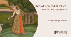 Indiai Zeneműhely - Online Előadássorozat
