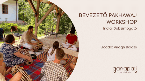 Bevezető Pakhawaj Workshop - Indiai Dobsimogató