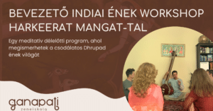 Bevezető Indiai Ének Workshop Harkeerat-tal